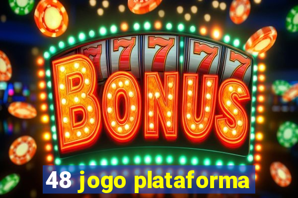 48 jogo plataforma